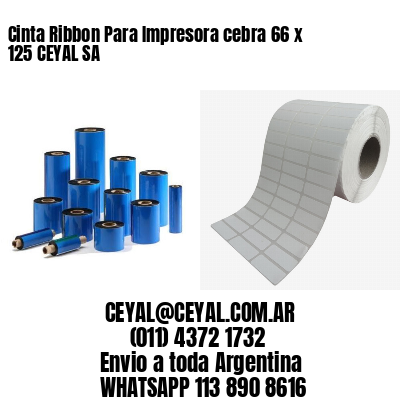 Cinta Ribbon Para Impresora cebra 66 x 125 CEYAL SA