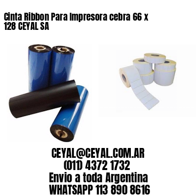 Cinta Ribbon Para Impresora cebra 66 x 128 CEYAL SA