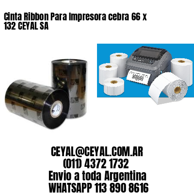 Cinta Ribbon Para Impresora cebra 66 x 132 CEYAL SA