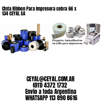 Cinta Ribbon Para Impresora cebra 66 x 134 CEYAL SA