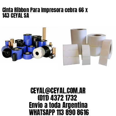 Cinta Ribbon Para Impresora cebra 66 x 143 CEYAL SA