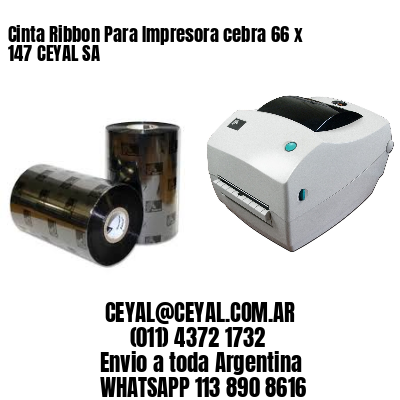 Cinta Ribbon Para Impresora cebra 66 x 147 CEYAL SA