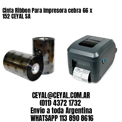 Cinta Ribbon Para Impresora cebra 66 x 152 CEYAL SA