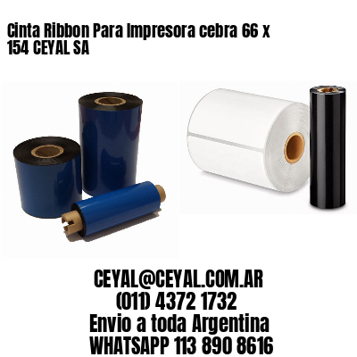 Cinta Ribbon Para Impresora cebra 66 x 154 CEYAL SA