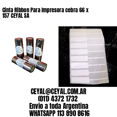 Cinta Ribbon Para Impresora cebra 66 x 157 CEYAL SA