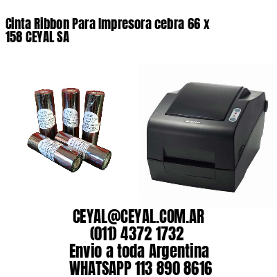 Cinta Ribbon Para Impresora cebra 66 x 158 CEYAL SA