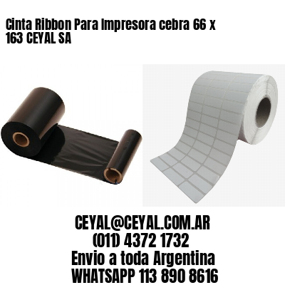 Cinta Ribbon Para Impresora cebra 66 x 163 CEYAL SA