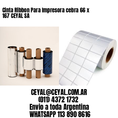 Cinta Ribbon Para Impresora cebra 66 x 167 CEYAL SA