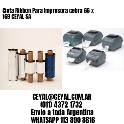 Cinta Ribbon Para Impresora cebra 66 x 169 CEYAL SA