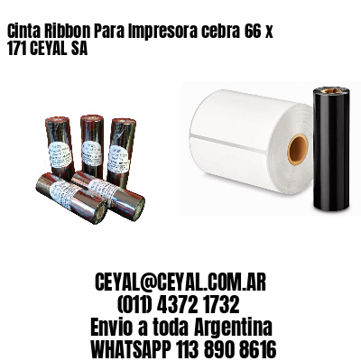 Cinta Ribbon Para Impresora cebra 66 x 171 CEYAL SA