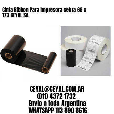 Cinta Ribbon Para Impresora cebra 66 x 173 CEYAL SA