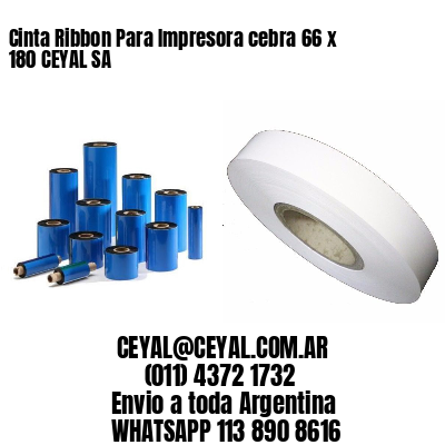 Cinta Ribbon Para Impresora cebra 66 x 180 CEYAL SA