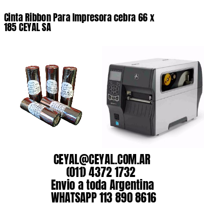 Cinta Ribbon Para Impresora cebra 66 x 185 CEYAL SA