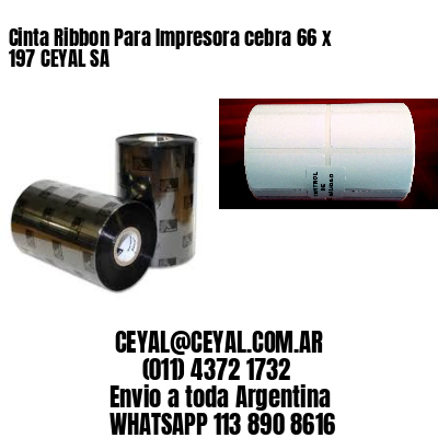 Cinta Ribbon Para Impresora cebra 66 x 197 CEYAL SA