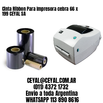Cinta Ribbon Para Impresora cebra 66 x 199 CEYAL SA