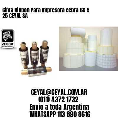 Cinta Ribbon Para Impresora cebra 66 x 25 CEYAL SA