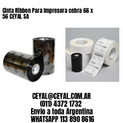 Cinta Ribbon Para Impresora cebra 66 x 56 CEYAL SA