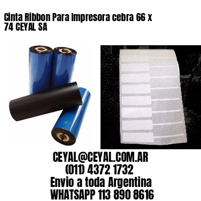Cinta Ribbon Para Impresora cebra 66 x 74 CEYAL SA