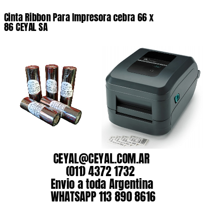 Cinta Ribbon Para Impresora cebra 66 x 86 CEYAL SA
