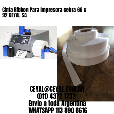 Cinta Ribbon Para Impresora cebra 66 x 92 CEYAL SA