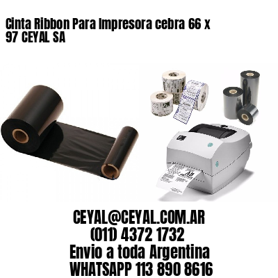 Cinta Ribbon Para Impresora cebra 66 x 97 CEYAL SA
