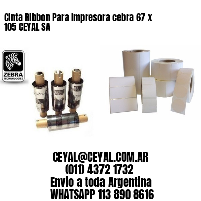 Cinta Ribbon Para Impresora cebra 67 x 105 CEYAL SA