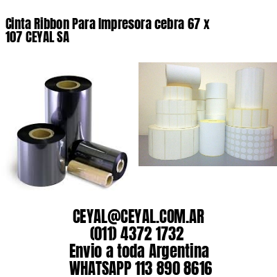 Cinta Ribbon Para Impresora cebra 67 x 107 CEYAL SA