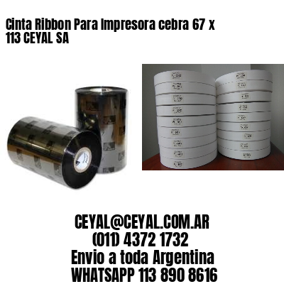 Cinta Ribbon Para Impresora cebra 67 x 113 CEYAL SA