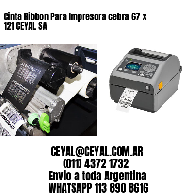Cinta Ribbon Para Impresora cebra 67 x 121 CEYAL SA