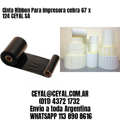 Cinta Ribbon Para Impresora cebra 67 x 124 CEYAL SA