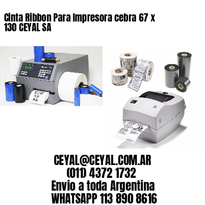 Cinta Ribbon Para Impresora cebra 67 x 130 CEYAL SA