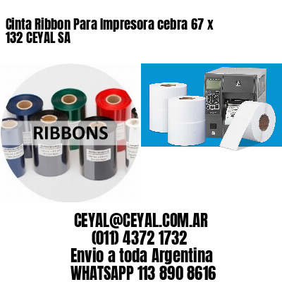 Cinta Ribbon Para Impresora cebra 67 x 132 CEYAL SA