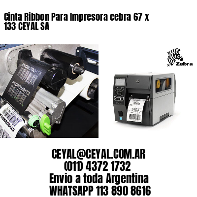 Cinta Ribbon Para Impresora cebra 67 x 133 CEYAL SA