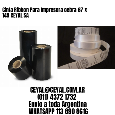 Cinta Ribbon Para Impresora cebra 67 x 149 CEYAL SA