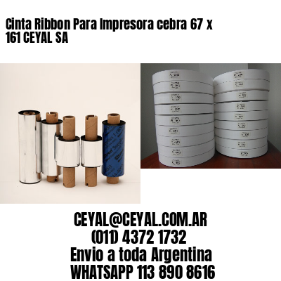 Cinta Ribbon Para Impresora cebra 67 x 161 CEYAL SA