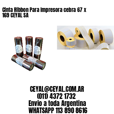 Cinta Ribbon Para Impresora cebra 67 x 169 CEYAL SA