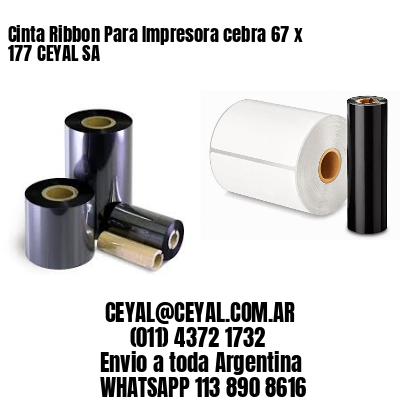 Cinta Ribbon Para Impresora cebra 67 x 177 CEYAL SA