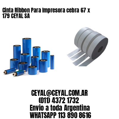 Cinta Ribbon Para Impresora cebra 67 x 179 CEYAL SA