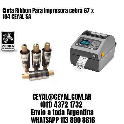Cinta Ribbon Para Impresora cebra 67 x 184 CEYAL SA