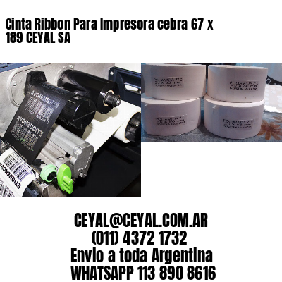 Cinta Ribbon Para Impresora cebra 67 x 189 CEYAL SA