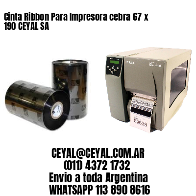 Cinta Ribbon Para Impresora cebra 67 x 190 CEYAL SA