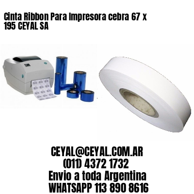 Cinta Ribbon Para Impresora cebra 67 x 195 CEYAL SA