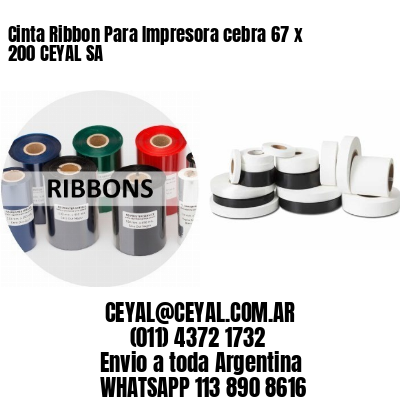Cinta Ribbon Para Impresora cebra 67 x 200 CEYAL SA
