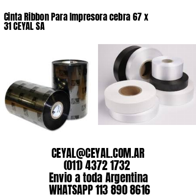 Cinta Ribbon Para Impresora cebra 67 x 31 CEYAL SA