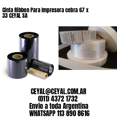 Cinta Ribbon Para Impresora cebra 67 x 33 CEYAL SA