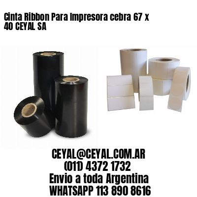 Cinta Ribbon Para Impresora cebra 67 x 40 CEYAL SA