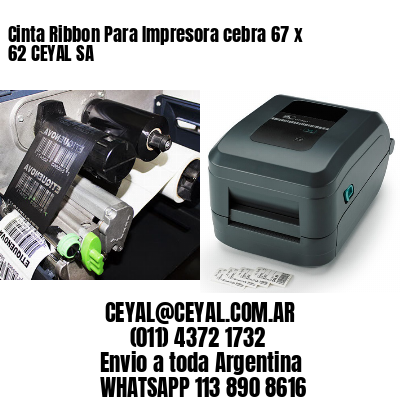 Cinta Ribbon Para Impresora cebra 67 x 62 CEYAL SA