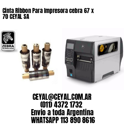 Cinta Ribbon Para Impresora cebra 67 x 70 CEYAL SA