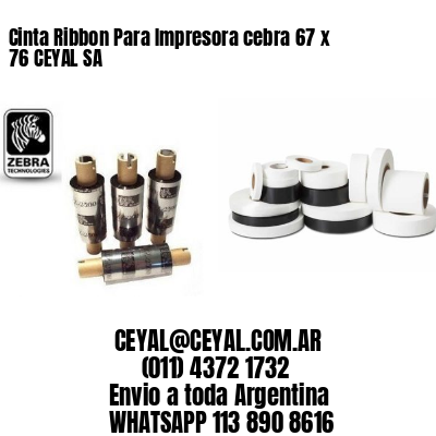 Cinta Ribbon Para Impresora cebra 67 x 76 CEYAL SA