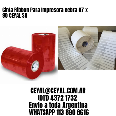 Cinta Ribbon Para Impresora cebra 67 x 90 CEYAL SA